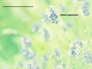 Mobile Application
 
