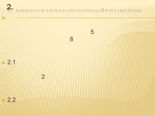 2.

5
8
 2.1
2
 2.2
 