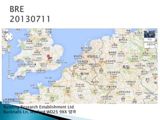 Building Research Establishment Ltd
Bucknalls Ln, Watford WD25 9XX 영국
 