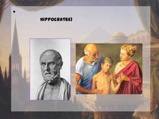 • ด้านการแพทย์
ฮิปโปเครตีส (Hippocrates) เป็นแพทย์ที่ค้นพบว่าโรคร้ายต่างๆ ที่เกิดขึ้นมีสาเหตุมาจากธรรมชาติไม่ใช่
การลงโทษลงพระเจ้า ยังเป็นผู้ริเริ่มวิธีการรักษาโรคด้วยการผ่าตัด และกาหนดหลักจรรยาแพทย์ที่ถือ
ปฏิบัติต่อมาจนถึงปัจจุบัน
ฮิปโปเครตีส
 