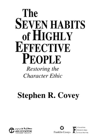 The
Restoring the
Character Ethic
Stephen R. Covey
A Fireside Book
" 1Published by Simon
Franklin Covey.. & Srhuster New York
 