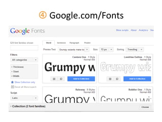  Google.com/Fonts
 