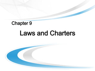 Laws and Charters
Chapter 9
 