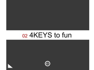 02 4KEYS to fun
 