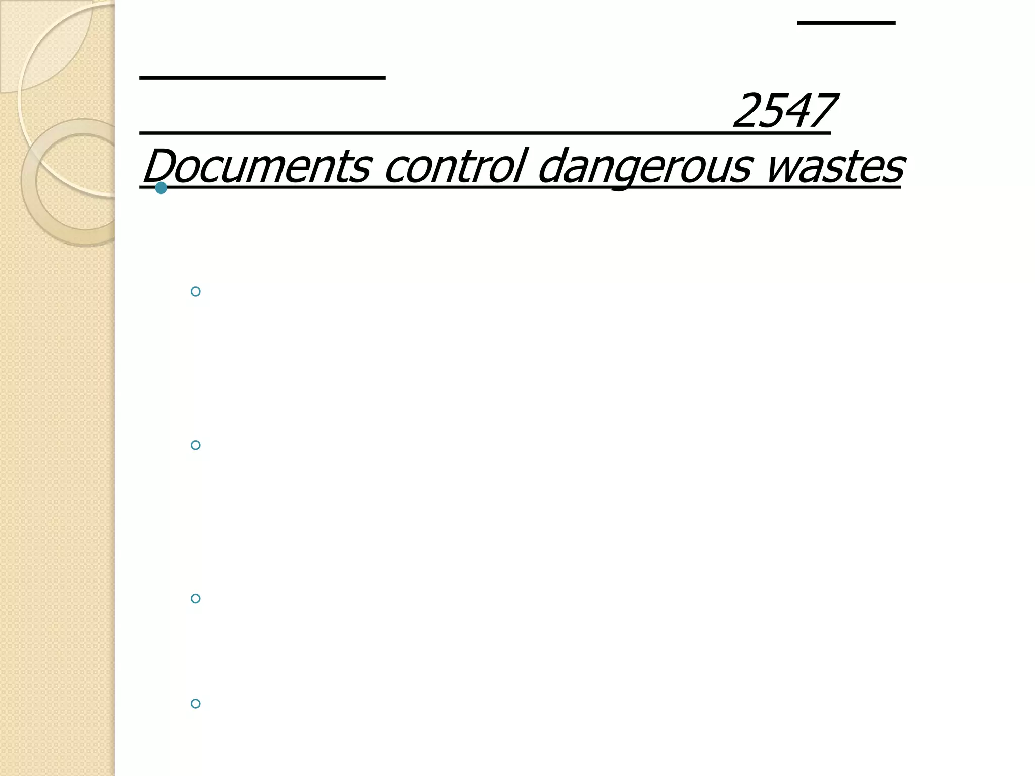 2547
Documents control dangerous wastes

◦

◦

◦
◦

 