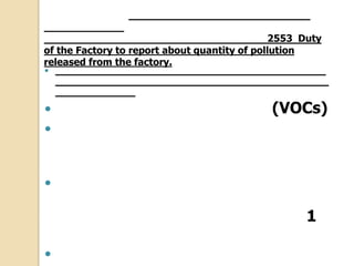 2553 Duty
of the Factory to report about quantity of pollution
released from the factory.




(VOCs)





1


 
