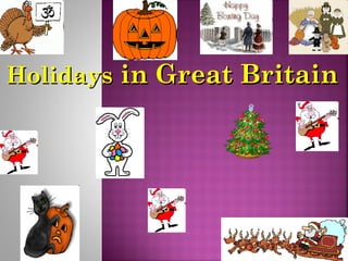 Holidays in Great Britain

 