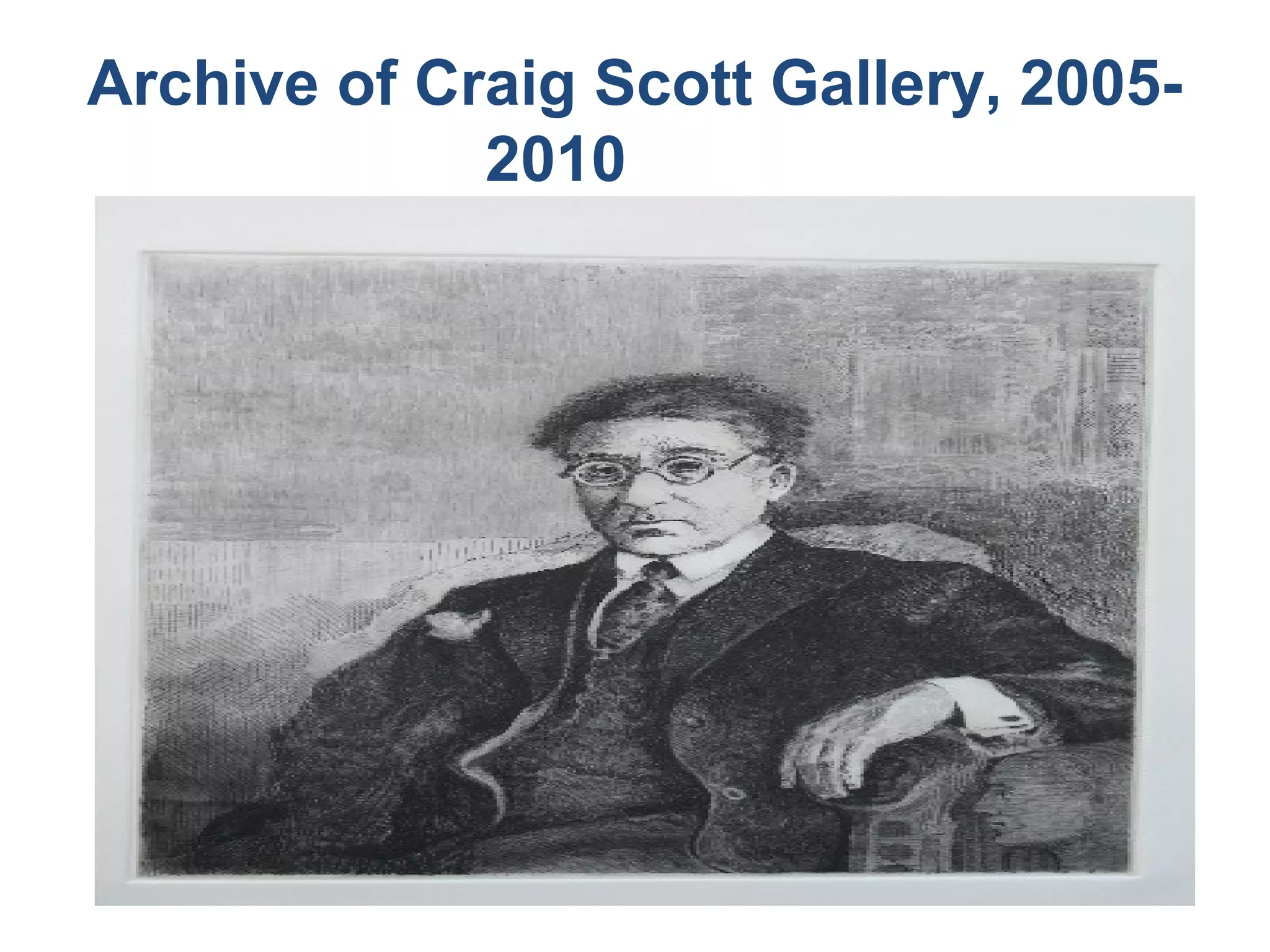 Archive of Craig Scott Gallery, 20052010

 