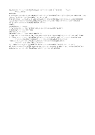 Ú[wÙUN‡#$÷T#(#£r94#Ô>Ô#HÄo@DqA# ÐHP#‡ ‡‡ #ôÐÈ¬8 `@‡#‡##
"‡Å#®×
"ª‡ÒíA:N©‡G÷
#¾ñóI#A‡o;ÐTE#ú(#ÙwªØÐD(s¿;R[j#I#üÐTÇ<RÖf"‡É&#¤YWõq@#lAÚ²¼t.²¤ÎÛP#‡MLt‡=ëIh#DíüÐ#‡‡1=©
‡)ö;ÐC°#FÂb*ÃÇ;Ïq@Ìl@ï½J#Ä®‡ o¸ d‡; ©_zÁ
À‡Þ¤©7}@#ÄQ)#-p#‡k«Ô‡c~ô ¡Øé<óV#a¼ÑRP#0¤É¥è‡#‡Àâ‡#iu‡‡ê‡!§‡èDµ O#;óRC‡0#G###@
‡;v«Ù‡Ô(‡‡#DÊ‡‡ÍP¹ßPûM#úµ©Ó#j%#$©q¿Ö‡vR4‡#7æ‡¢#‡¨4#ä‡‡9¨#Þ‡'m÷¢Æ‡¥`‡Ï5rBmE
I;‡g‡Ô#Ë/;ER‡FÆ‡‡#‡#Õ#z#!¬#ô4Ù#.üP=P##
ÍT#ÞD‡
TTb#jÄNô#@¨PT#Ló@#ßj
ª‡‡&‡Ð#ýé‡ÚO4###1ÜÓý¨#‡ÑñL‡p#@¡UIQD#‡‡‡Í#P#ãañLÄ{¨#;À#ª‡
¢‡#(#é@Q"y#Í#"y§@‡ÜÔ‡¯##P
}Æi·èÚ‡°¸###ÍX#P:(
(#LmH#Þ‡:HÜ‡Ztî
(###*‡E#ØÑ°##ØÒ+¨A4
"‡óA#‡µB2³#">‡E«‡äG#JX‡1#¨CuVH'½dJª‡cEhËªØ‡R³ª&h(~ª##Ì~h"-ÉR##õ¥¥‡=¤‡ÿ#Ò‡õD##‡
¢‡‡ÒÄM#¦#I2~i±‡ P¤I"‡#í½#Î#&‡ëÌ‡æ‡‡‡Í‡V‡#‡#‡R#2ûv z#Í"cc° ‡k}C‡‡lê,w$M#‡mR#
##í#Ð ©##hF«ÍNá‡‡)ê11L#7 r)#` ‡‡#¤#‡‡)#(w#s@¨$‡ßy‡#Ú¤NÇ
´Ð#T‡¼‡¬Èty_â‡C<#H#{wª#u#«¼÷¡#Zà¼Ò±ÿ#ZÐû‡0#¢>#¦àöÇ#Ô»3Ú‡#|
$#6‡Þ´¶¬¯î
3õ eA%‡÷#0‡‡‡#‡#¤p@4#
úJ‡ l##þ‡‡‡‡»P=_Ò3µ3ý¿j#H#Ó?®‡#Þ¥½‡Pïµ##dçëLq½#ïPÖÔ¾¢(0u`vâ‡ #ïD!¤<‡?
WÍ_¶LÁïÌP‡6ÔûÈ‡±¤a}é1Å#‡kPA©:#²#æ"‡‡‡##‡h‡?£qñ;ÐK‡x‡##¥ff´Wöî
7 Ð8Ô#;ÔéEÔNè°k·!
#I#sOw‡ñþ´RD¶#d‡¡¡ÂÌªÅ#±#Ô#&y‡m§J‡‡Ïj2É#‡Lû¹àÖ‡#Ú{Í##

 