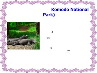 Komodo National
Park)

3
26
3

70

 