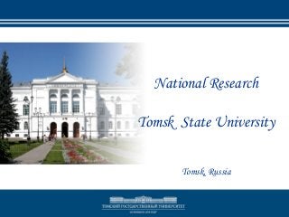 National Research
Tomsk State University
Tomsk, Russia

 