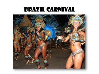 Brazil Carnival

 