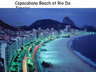 Copacabana Beach at Rio De
Janeiro

 
