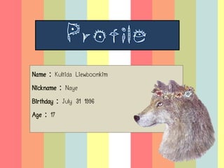 Name : Kultida Liewboonkim
Nickname : Naye
Birthday : July 31 1996
Age : 17

 