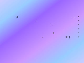 -

X

X

-

X (

•
•
•
•
•
•

 