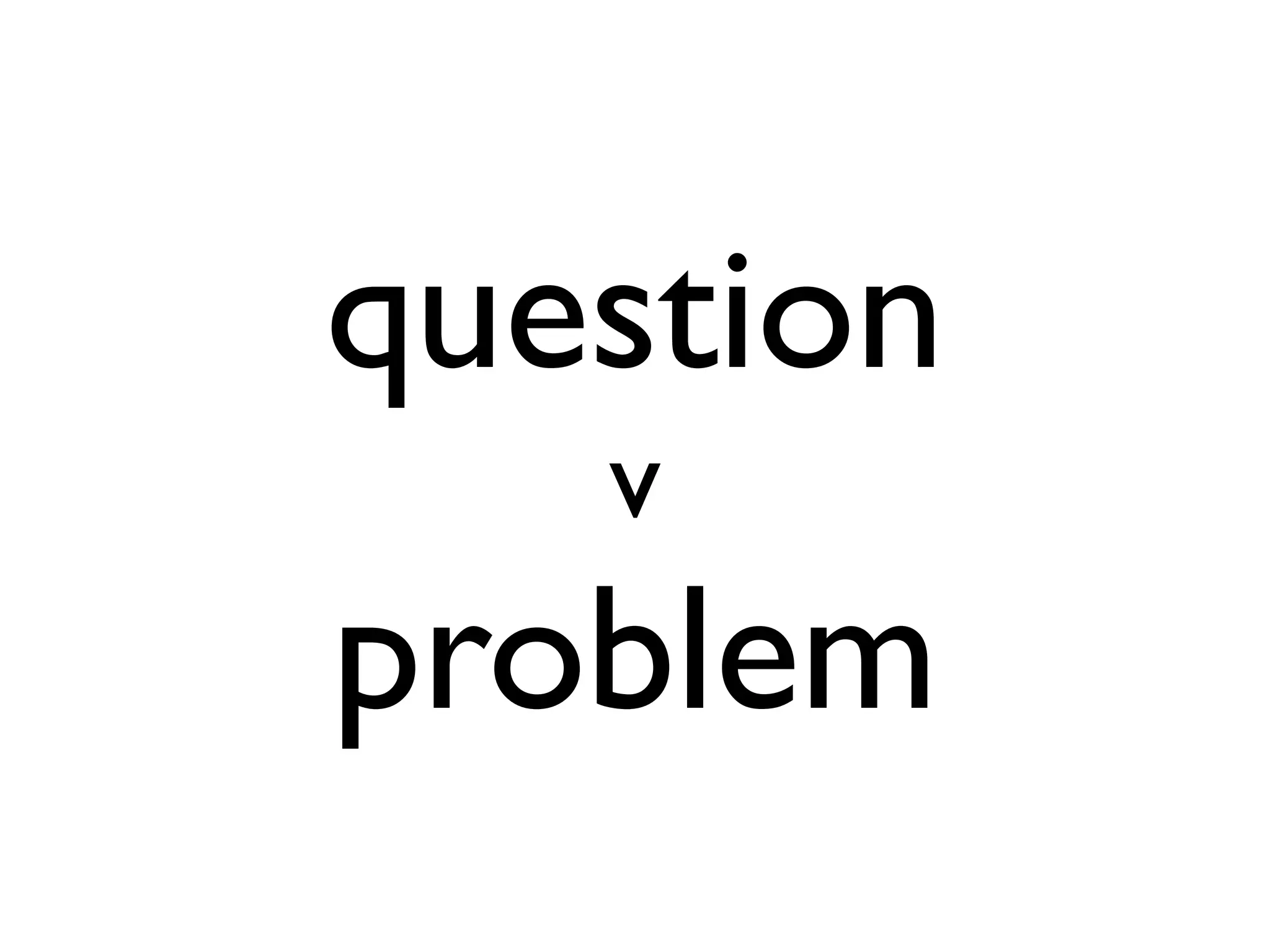 question
v

problem

 