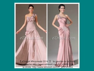 【 eDressit #Nouveaté 2014 】 la gauche ou la droite?
la gauche: http://www.edressit.com/fr/_p2988.html
la droite: http://www.edressit.com/fr/_p2914.html

 