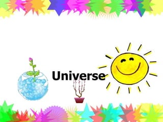 Universe

 