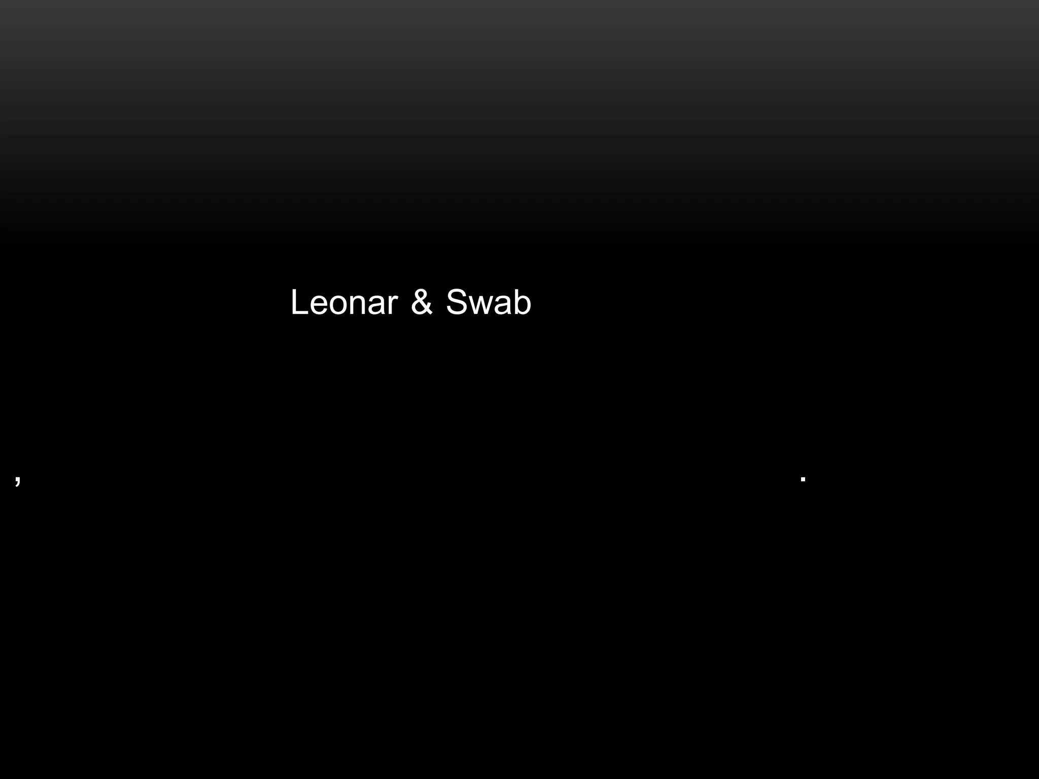 Leonar & Swab

,

.

 