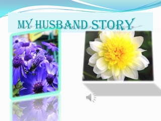 My husband story; students group work 102