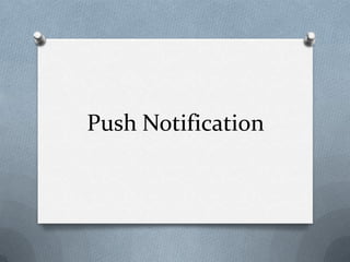 Push Notification

 