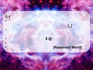1.1
•

(_
(_)

•
•
•
•

$@
(Reserved Word)

 