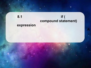 8.1

if (
compound statement)

expression
A

 