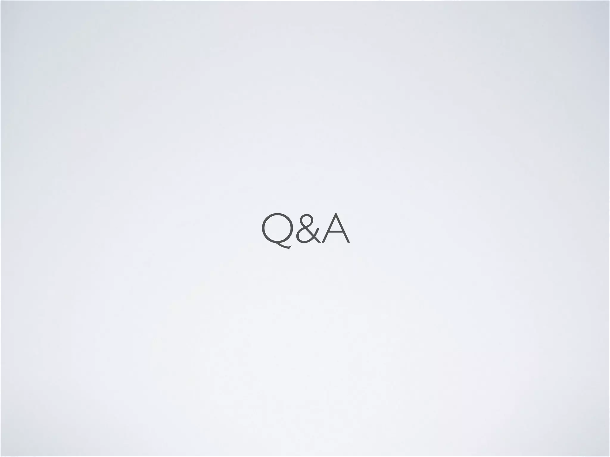 Q&A

 