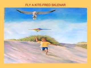 FLY A KITE-FRED SKLENAR
 