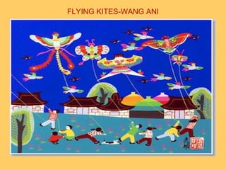 FLYING KITES-WANG ANI
 