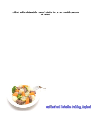 residents and forming part of a country’s identity, they are an essential experience
for visitors.

 