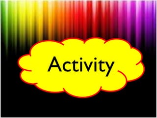 Activity

 
