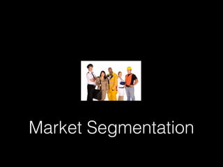 Market Segmentation

 