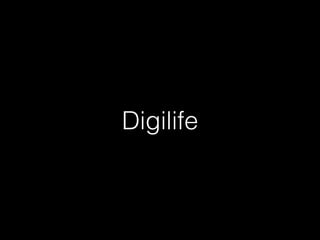 Digilife

 