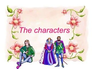 The characters 
 