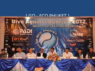 ( GO - ECO PHUKET )
 
