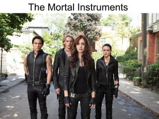 The Mortal Instruments
 