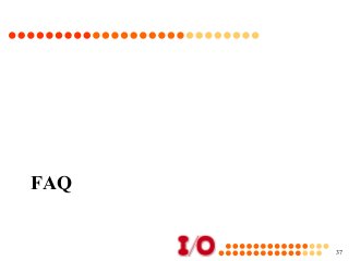 FAQ	
37
 