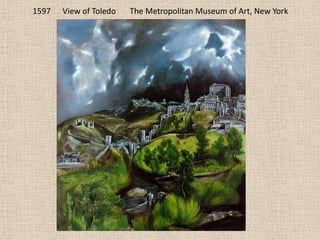 1597 View of Toledo The Metropolitan Museum of Art, New York
 