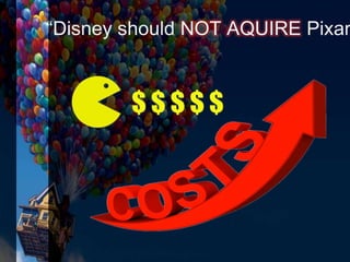 “Disney should NOT AQUIRE Pixar
 