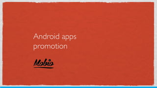 Android apps
promotion	

 