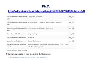 Ph.D.
http://deepblue.lib.umich.edu/handle/2027.42/86438?show=full
 