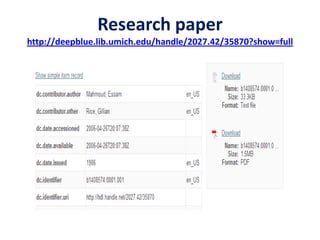 Research paper
http://deepblue.lib.umich.edu/handle/2027.42/35870?show=full
 