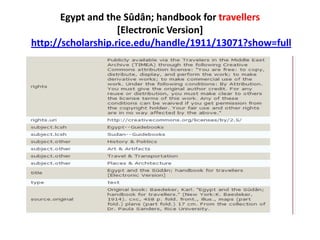 Egypt and the Sûdân; handbook for travellers
[Electronic Version]
http://scholarship.rice.edu/handle/1911/13071?show=full
 