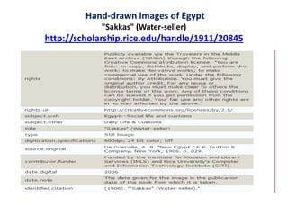 Hand-drawn images of Egypt
"Sakkas" (Water-seller)
http://scholarship.rice.edu/handle/1911/20845
 