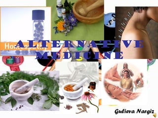 Alternative
medicine
Gulieva Nargiz
 