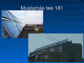 Mustamäe tee 181Mustamäe tee 181
 