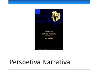 Perspetiva Narrativa
 