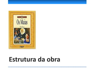 Estrutura da obra
 