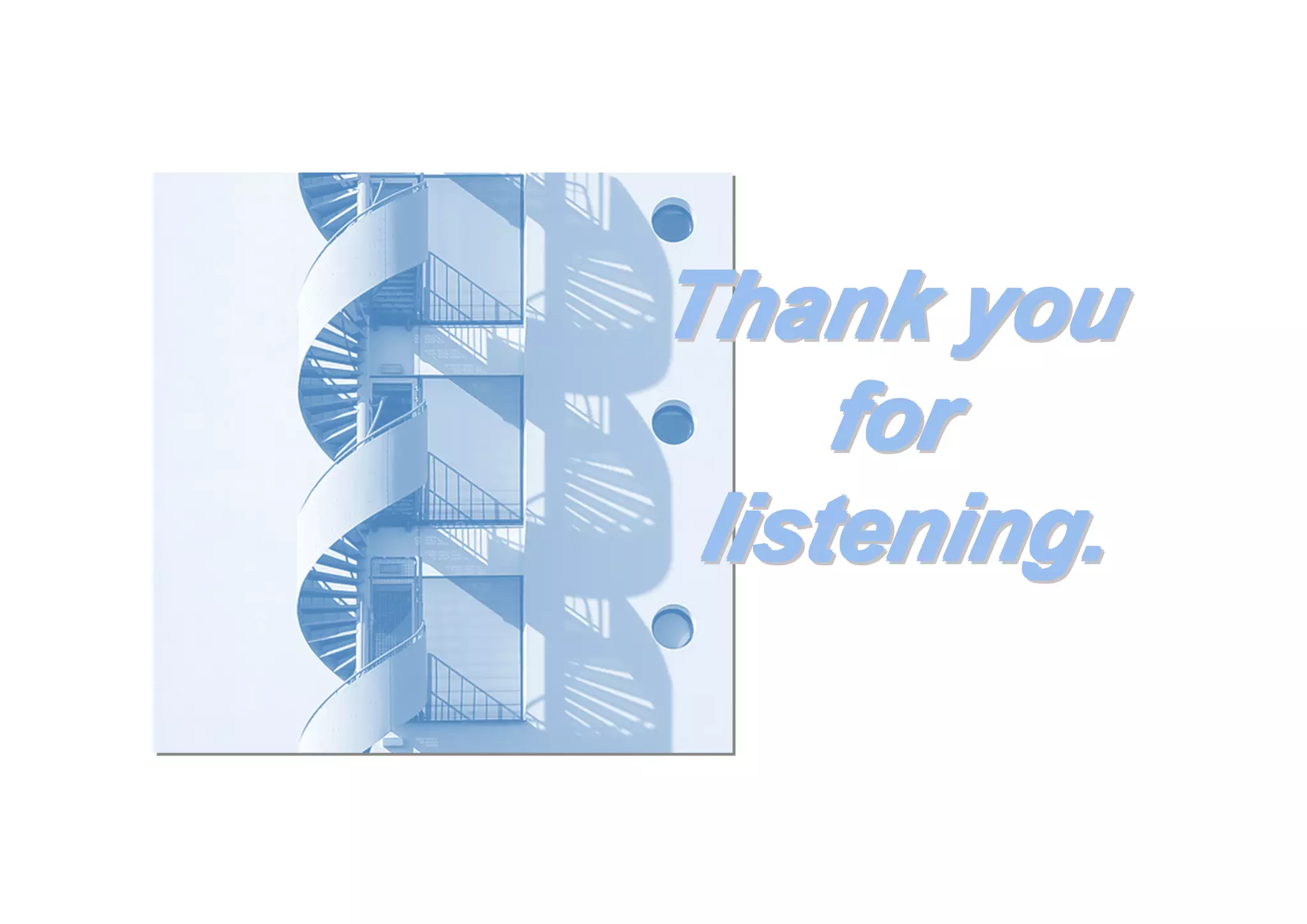 Thank youThank youThank youThank youThank youThank youThank youThank you
forforforforforforforfor
listeninglisteninglisteninglisteninglisteninglisteninglisteninglistening........
 